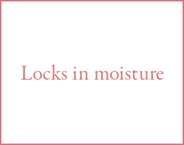 Locks in moisture