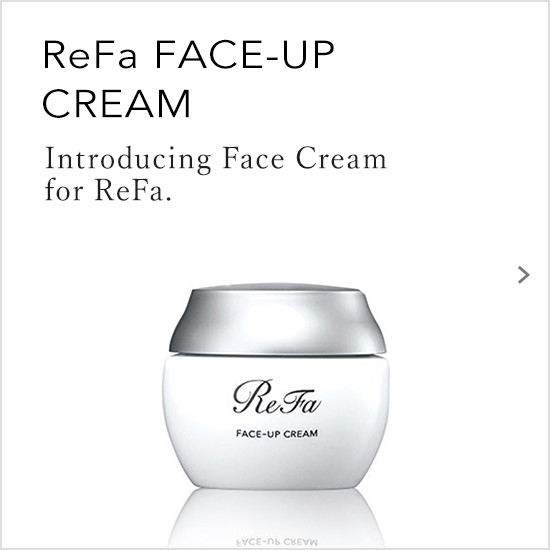 ReFa FACE-UP CREAM（リファフェイスアップクリーム）。ReFaのためのフェイスクリーム、誕生。