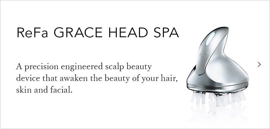 ReFa GRACE HEAD SPA（リファグレイス ヘッドスパ）。頭皮を連続的につまみ上げる。頭皮から、髪・肌・表情の美しさを呼び起こす。