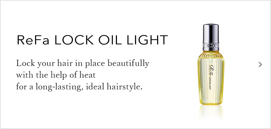 ReFa LOCK OIL LIGHT Lock your hair in place beautifully with the help of heat for a long-lasting, ideal hairstyle.