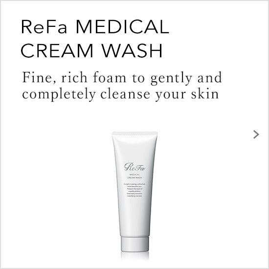 ReFa MEDICAL CREAM WASH（リファメディカルクリームウォッシュ）。微細で濃密な泡が、肌をやさしく、細部まで洗い上げる。