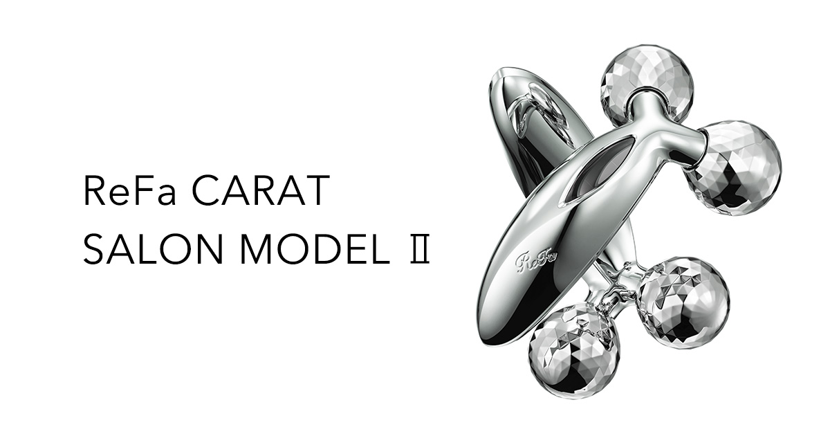 ReFa CARAT SALON MODEL ２ ReFa CARAT FACE SALON MODEL | PRODUCTS | ReFa | MTG Co., Ltd.