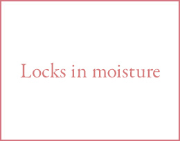 Locks in moisture