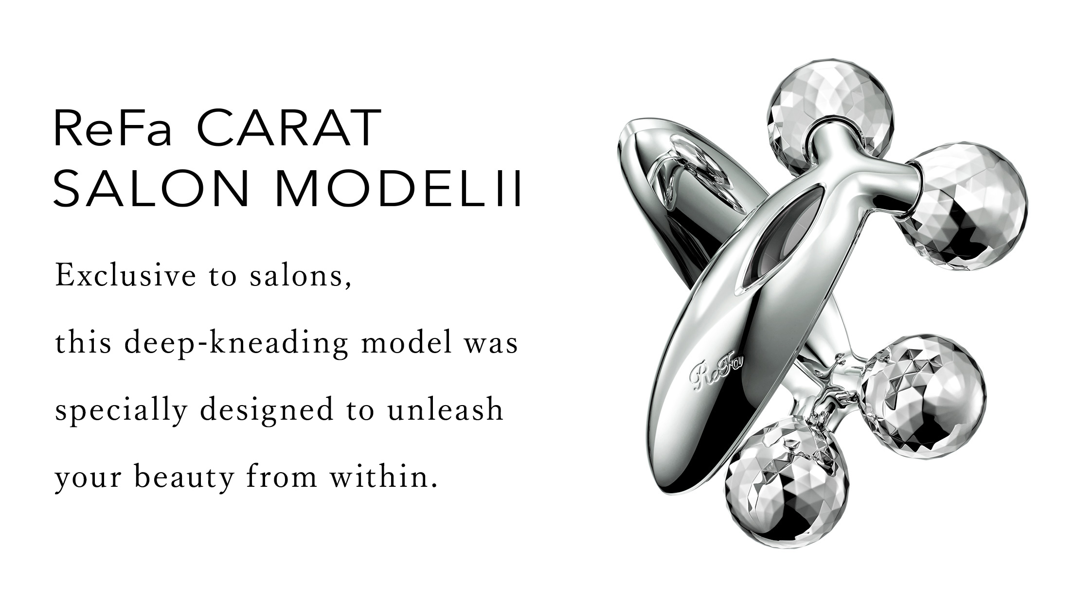 ReFa CARAT SALON MODEL Ⅱ | PRODUCTS | ReFa | MTG Co., Ltd. ReFa CARAT SALON MODEL Ⅱ | PRODUCTS | ReFa | MTG Co., Ltd.