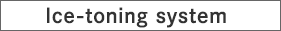 Ice-toning system