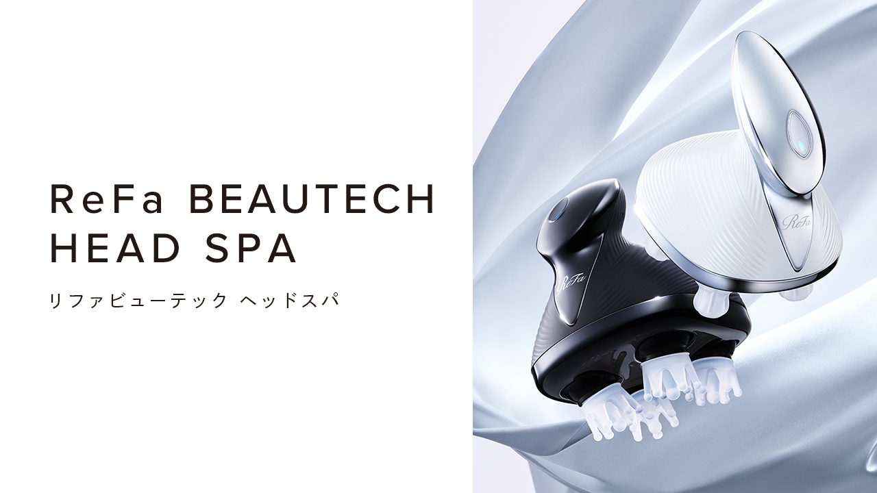 リファビューテック ヘッドスパ - ReFa BEAUTECH HEAD SPA | 商品情報